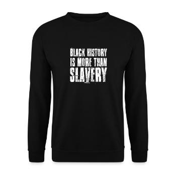 Schwarze Geschichte ist mehr als Sklaverei - Unisex Pullover - Schwarz - Vorne - Alina (178cm) & Michal (187cm)