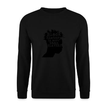 Black History is More than Slavery - Unisex Sweatshirt - black - Front - Alina (178cm) & Michal (187cm)