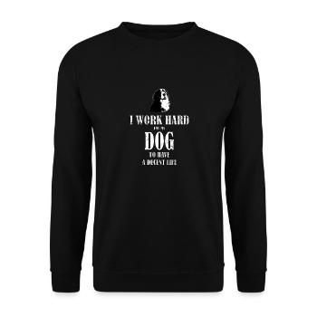 I work hard to make sure my dog has a decent life - Unisex Sweatshirt - black - Front - Alina (178cm) & Michal (187cm)
