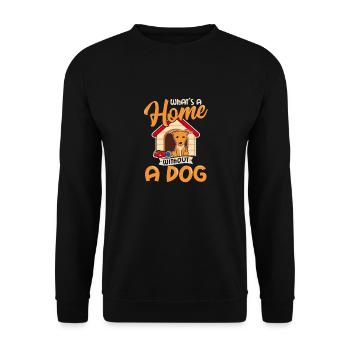 A House Is Not A Home Without A Dog Dog Dad Dog Lo - Unisex Sweatshirt - black - Front - Alina (178cm) & Michal (187cm)