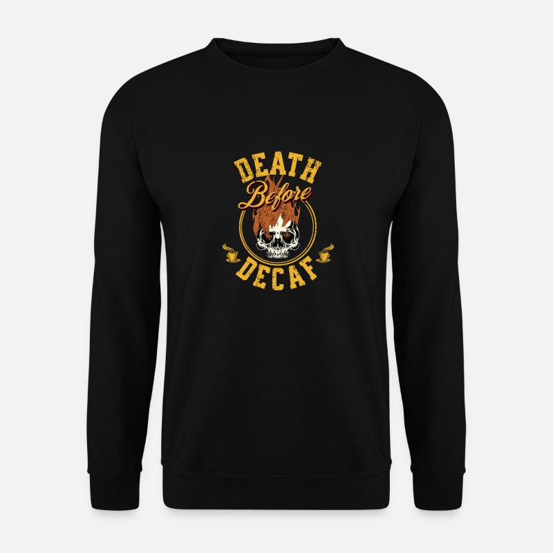 Death Before Decaf - Unisex Sweatshirt - black