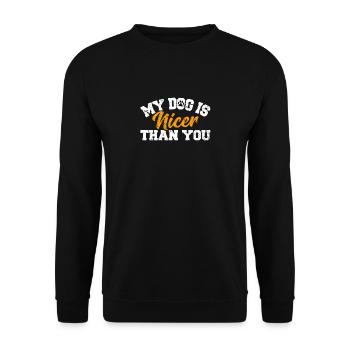 My Dog Is Nicer Than You Funny Dog Lover Dog Owner - Unisex Pullover - Schwarz - Vorne - Alina (178cm) & Michal (187cm)