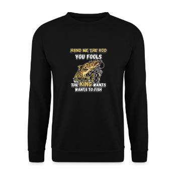 Hands Me The Rod Fools The King Will Fishing - Unisex Sweatshirt - black - Front - Alina (178cm) & Michal (187cm)