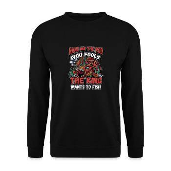 Hands Me The Rod Fools The King Will Fishing - Unisex Sweatshirt - black - Front - Alina (178cm) & Michal (187cm)