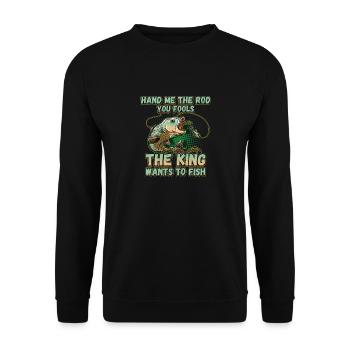 Hands Me The Rod Fools The King Will Fishing - Unisex Sweatshirt - black - Front - Alina (178cm) & Michal (187cm)