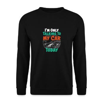 Je ne parle qu’à ma voiture aujourd’hui Drôle d’amateurs de voitures - Sweat-shirt Unisexe - noir - Devant - Alina (178cm) & Michal (187cm)
