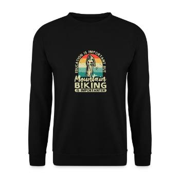 Education is important, but mountain biking is still - Unisex Sweatshirt - black - Front - Alina (178cm) & Michal (187cm)