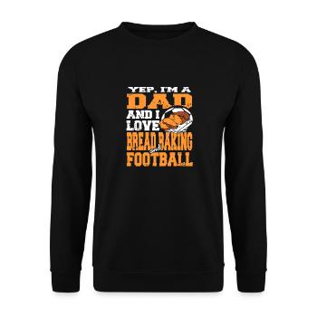 Yep I'm A Dad & I Love Bread Baking & Football - Unisex Pullover - Schwarz - Vorne - Alina (178cm) & Michal (187cm)