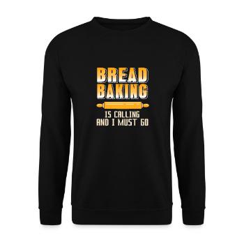 Bread baking is calling and I must go funny tea - Unisex Sweatshirt - black - Front - Alina (178cm) & Michal (187cm)