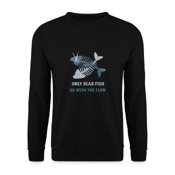 Only Dead Fish Go With The Flow. Be Different - Unisex Sweatshirt - black - Front - Alina (178cm) & Michal (187cm)