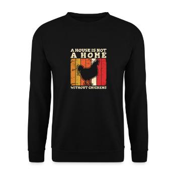 A House Is Not A Home Without Chickens Love Chicke - Unisex Sweatshirt - black - Front - Alina (178cm) & Michal (187cm)