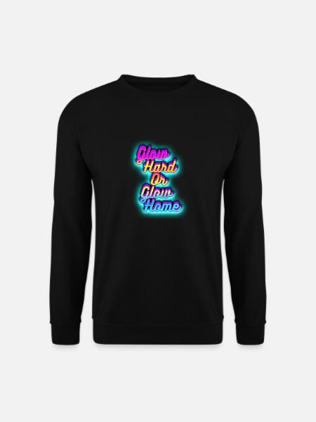 Glow Hard oder Glow Home - Unisex Pullover - Schwarz