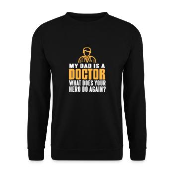 My Dad Is A Doctor What Does Your Hero Do Again - Unisex Pullover - Schwarz - Vorne - Alina (178cm) & Michal (187cm)
