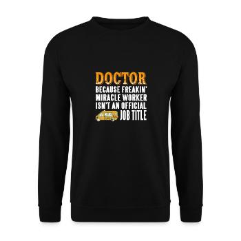 Docteur, faiseur de miracles n’est pas un travail officiel - Sweat-shirt Unisexe - noir - Devant - Alina (178cm) & Michal (187cm)