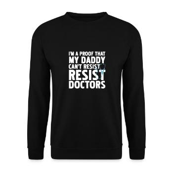 I'm A Proof That My Daddy Can’t Resist Doctors - Unisex Pullover - Schwarz - Vorne - Alina (178cm) & Michal (187cm)