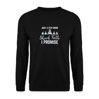 Just A Few More Shark Teeth I Promise Fossil Teeth - Unisex Sweatshirt - black - Front - Alina (178cm) & Michal (187cm)