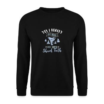 Yes I Really Do Need All These Shark Teeth Fossil - Unisex Pullover - Schwarz - Vorne - Alina (178cm) & Michal (187cm)