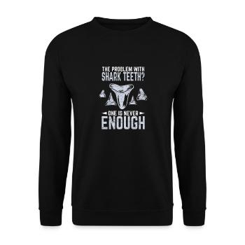 Le problème avec les dents de requin? On n’est jamais assez - Sweat-shirt Unisexe - noir - Devant - Alina (178cm) & Michal (187cm)