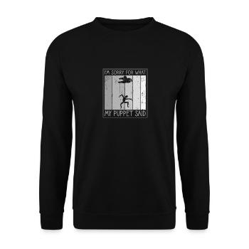 I Am Sorry For What My Puppet Said - Puppeteer - Unisex Sweatshirt - black - Front - Alina (178cm) & Michal (187cm)