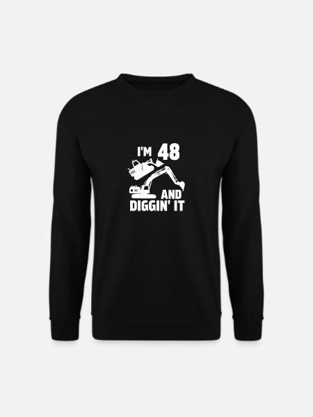 I'm 48 and Diggin' It - Unisex Sweatshirt - black