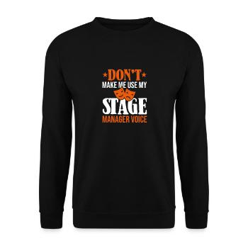 Ne me faites pas utiliser ma voix de régisseur - Sweat-shirt Unisexe - noir - Devant - Alina (178cm) & Michal (187cm)