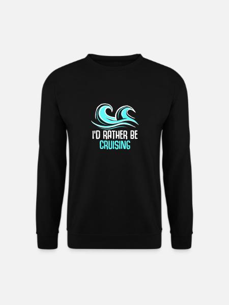 I'd Rather Be Cruising Cruise - Unisex Sweatshirt - black