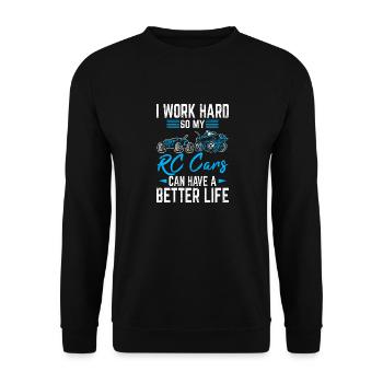 I Work Hard So My RC Cars Can Have A Better Life R - Unisex Sweatshirt - black - Front - Alina (178cm) & Michal (187cm)
