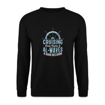 Cruising Vacation Is Al-waves A Good Decision - Unisex Pullover - Schwarz - Vorne - Alina (178cm) & Michal (187cm)