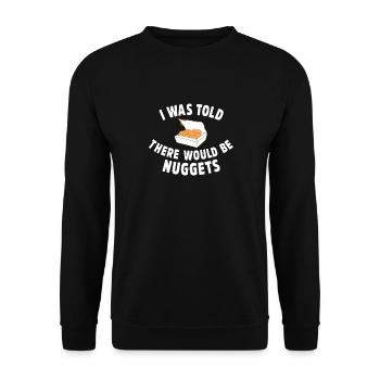 I Was Told There Would Be Nuggets Funny Chicken Nu - Unisex Sweatshirt - black - Front - Alina (178cm) & Michal (187cm)