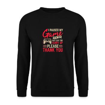 I Paused My Game Funny Gamer Funny Video Game Gami - Unisex Sweatshirt - black - Front - Alina (178cm) & Michal (187cm)