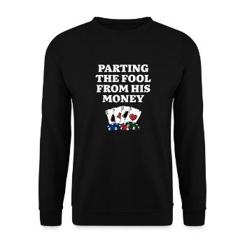 Parting the Fool from His Money Funny Poker Humor - Unisex Sweatshirt - black - Front - Alina (178cm) & Michal (187cm)