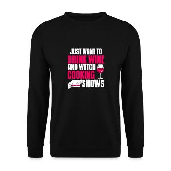 Je veux juste boire du vin et regarder des émissions de cuisine - Sweat-shirt Unisexe - noir - Devant - Alina (178cm) & Michal (187cm)