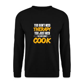 You Just Need An Awesome Cook Awesome Funny - Unisex Sweatshirt - black - Front - Alina (178cm) & Michal (187cm)