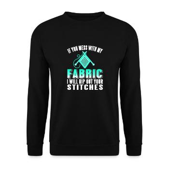 If You Mess With My Fabric Funny Knitting Tee - Unisex Pullover - Schwarz - Vorne - Alina (178cm) & Michal (187cm)