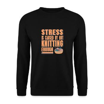 Stress Is Cause By Not Knitting Enough Funny - Unisex Pullover - Schwarz - Vorne - Alina (178cm) & Michal (187cm)