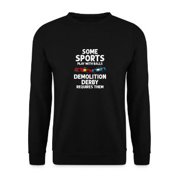 Some Sports Play With Balls Demolition Derby - Unisex Sweatshirt - black - Front - Alina (178cm) & Michal (187cm)