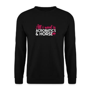 Voltigieren All I Need Is Acrobatics & Horses - Unisex Pullover - Schwarz - Vorne - Alina (178cm) & Michal (187cm)