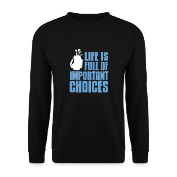 Life Is Full Of Important Choices Cool Golfing - Unisex Sweatshirt - black - Front - Alina (178cm) & Michal (187cm)