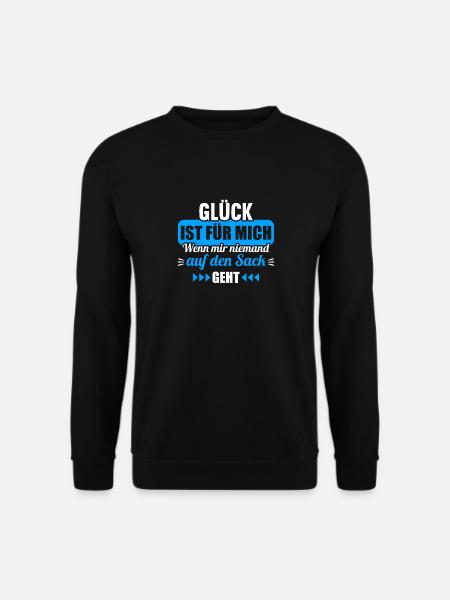 Glück ist wenn mir niemand auf den Sack geht - Unisex Pullover - Schwarz