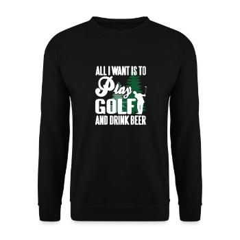 All I Want Is To Play Golf & Drink Beer Funny - Unisex Sweatshirt - black - Front - Alina (178cm) & Michal (187cm)