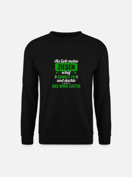 Als Gott meine Ziegen schuf das wird lustig Ziege - Unisex Pullover - Schwarz