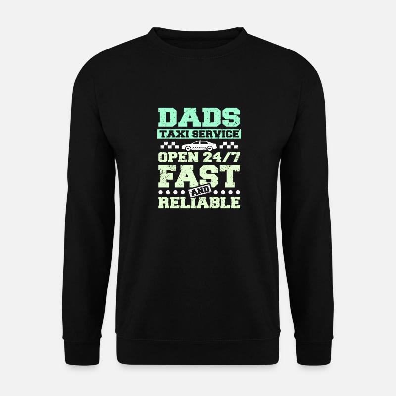 Dads taxi service - Unisex Sweatshirt - black