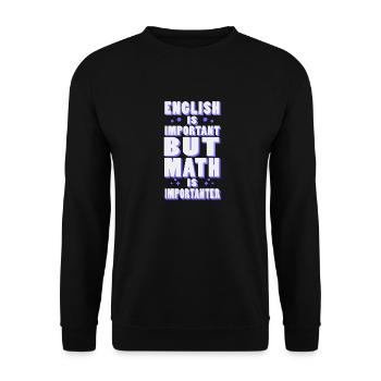 English mathematics is an important school teacher - Unisex Sweatshirt - black - Front - Alina (178cm) & Michal (187cm)