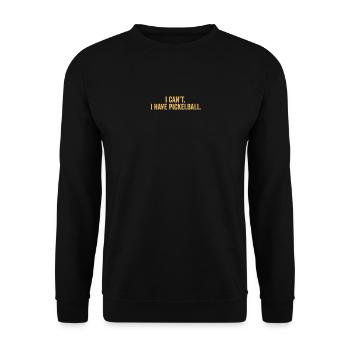 I Can't I Have Pickleball Funny Slogan Humor Sayin - Unisex Sweatshirt - black - Front - Alina (178cm) & Michal (187cm)