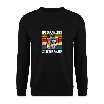 Mal Ordentlich die Zisterne Füllen Witziger Spruch - Unisex Pullover - Schwarz - Vorne - Alina (178cm) & Michal (187cm)