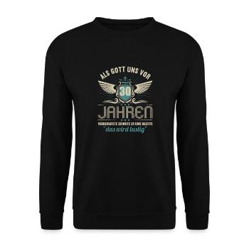 30 Jahre verheiratet wird lustig 30.Hochzeitstag - Unisex Pullover - Schwarz - Vorne - Alina (178cm) & Michal (187cm)
