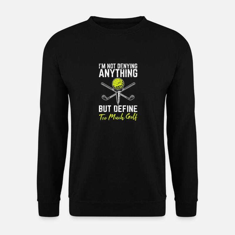 Define Too Much Golf Funny Golf Funny Golfing Love - Unisex Pullover - Schwarz