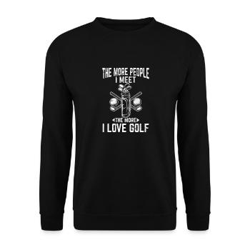 More People I Meet The More I Love Golf Funny Golf - Unisex Pullover - Schwarz - Vorne - Alina (178cm) & Michal (187cm)