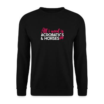 Voltigieren All I Need Is Acrobatics & Horses - Unisex Pullover - Schwarz - Vorne - Alina (178cm) & Michal (187cm)