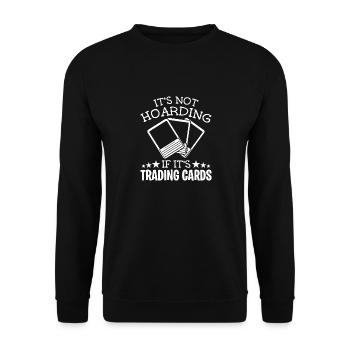 It's Not Hoarding If It's Trading Cards - Unisex Pullover - Schwarz - Vorne - Alina (178cm) & Michal (187cm)